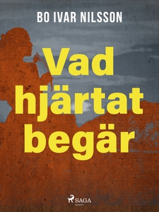 Vad hjärtat begär (e-bok) av Bo Ivar Nilsson