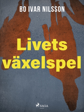 Livets växelspel (e-bok) av Bo Ivar Nilsson