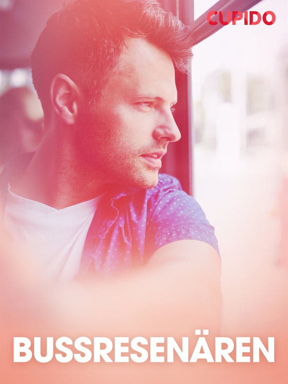 Bussresenären – erotisk novell (e-bok) av Cupido