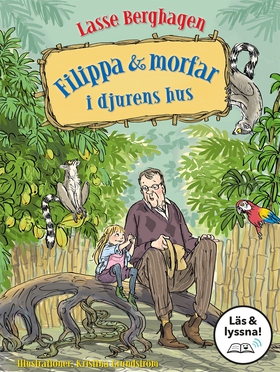 Filippa & morfar i djurens hus (Läs & lyssna) (