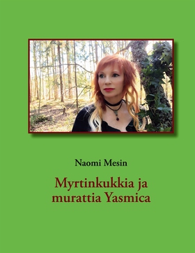 Myrtinkukkia ja murattia Yasmica (e-bok) av Nao