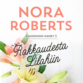 Rakkaudesta Lilahiin (ljudbok) av Nora Roberts