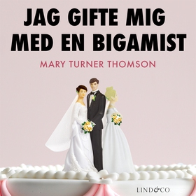 Jag gifte mig med en bigamist (ljudbok) av Mary