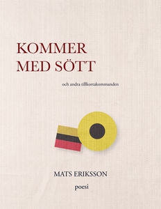 Kommer med sött: och andra tillkortakommanden (