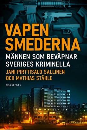 Vapensmederna : Männen som beväpnar Sveriges kr