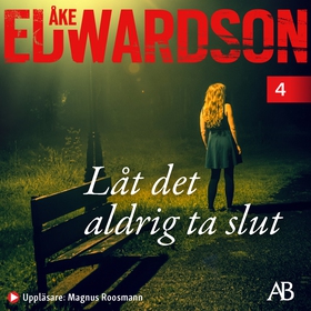 Låt det aldrig ta slut (ljudbok) av Åke Edwards