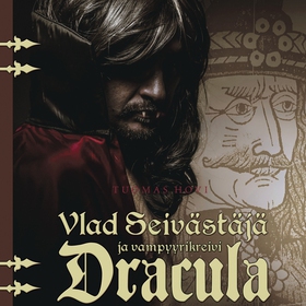 Vlad Seivästäjä ja vampyyrikreivi Dracula (ljud