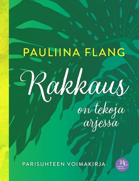 Rakkaus on tekoja arjessa (e-bok) av Pauliina F