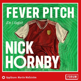 Fever Pitch : en i laget (ljudbok) av Nick Horn