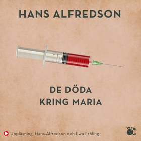 De döda kring Maria (ljudbok) av Hans Alfredson