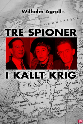 Tre spioner i kallt krig (e-bok) av William Agr