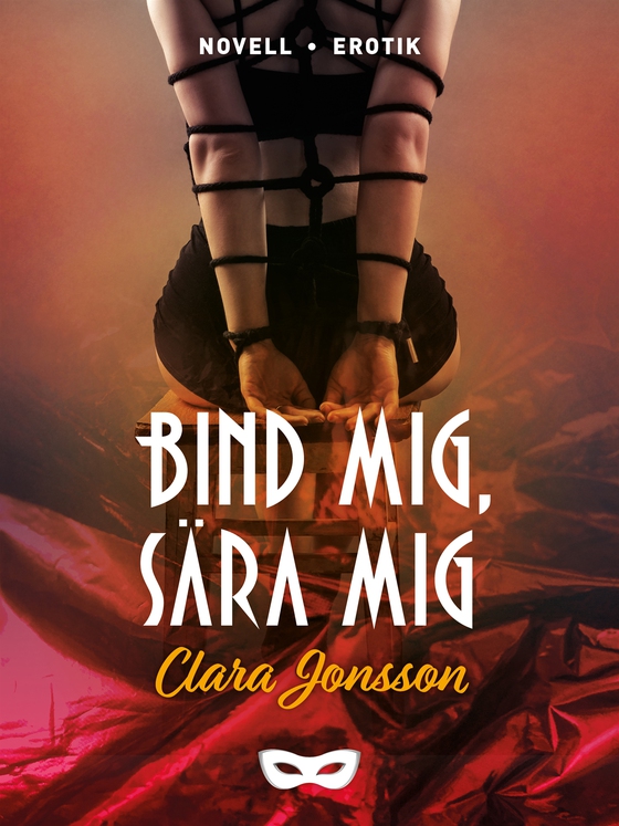Bind mig, sära mig (e-bok) av Clara Jonsson