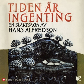 Tiden är ingenting : en släktsaga (ljudbok) av