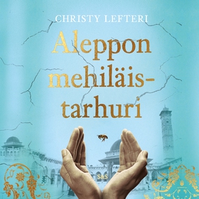 Aleppon mehiläistarhuri (ljudbok) av Christy Le