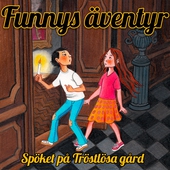 Funnys äventyr - Spöket på Tröstlösa gård