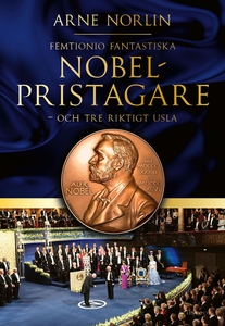 Femtionio fantastiska Nobelpristagare - och tre