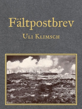 Fältpostbrev (e-bok) av Uli Klimsch