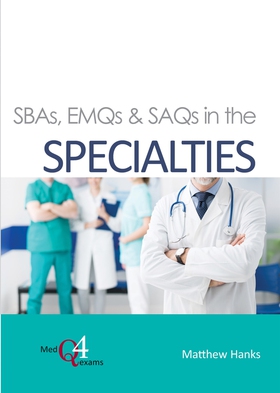 SBAs, EMQs & SAQs in the Specialties (e-bok) av