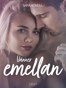 Vänner emellan - erotisk novell (e-bok) av Sara