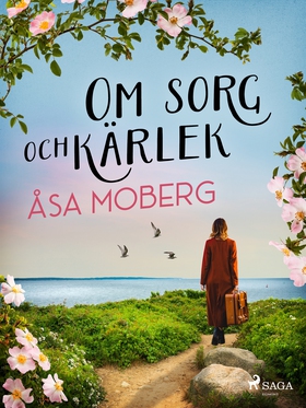 Om sorg och kärlek (e-bok) av Åsa  Moberg