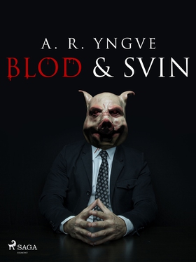 Blod &amp; Svin (e-bok) av A. R. Yngve