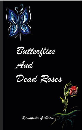 Butterflies and dead roses (e-bok) av Ramatouli