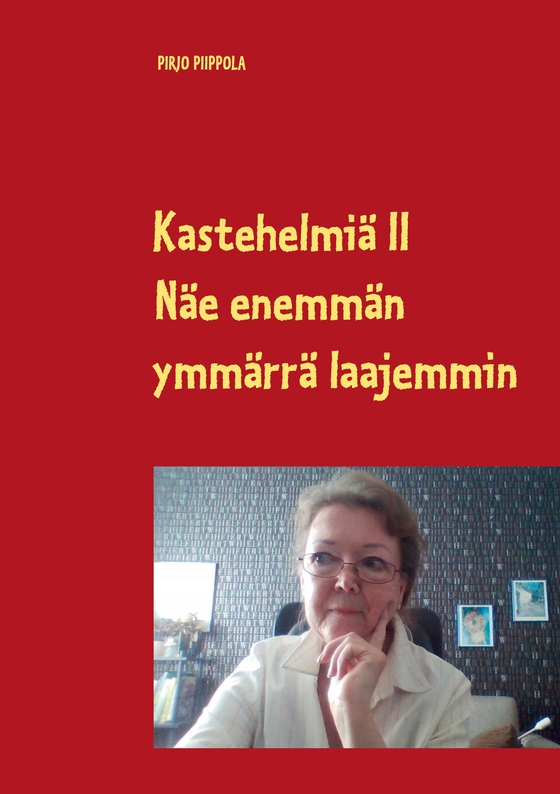 Kastehelmiä II: Näe enemmän - ymmärrä laajemmin