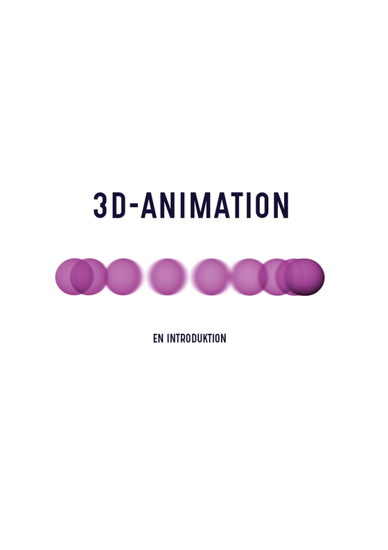 3D-animation: en introduktion (e-bok) av Rickard Stampe S?derstr?m