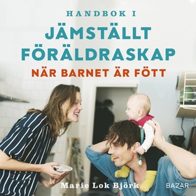 Handbok i jämställt föräldraskap - När barnet ä