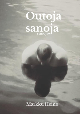 Outoja sanoja (e-bok) av Markku Heino