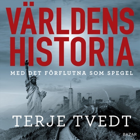 Världens historia : Med det förflutna som spege