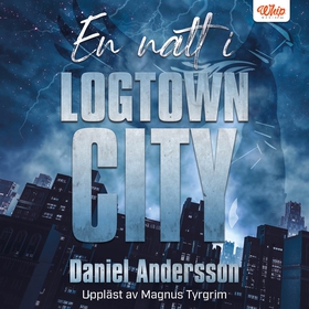 En natt i Logtown City (ljudbok) av Daniel Ande