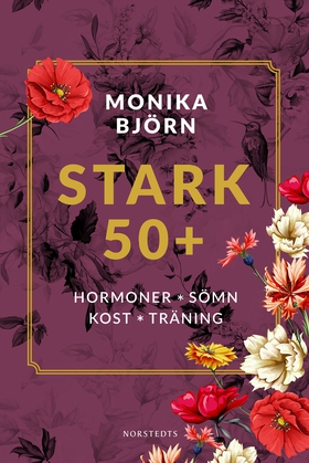 Stark 50+ : hormoner, sömn, kost, träning (e-bo