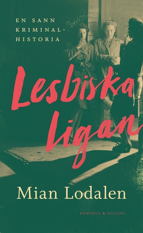 Lesbiska ligan : en sann kriminalhistoria (e-bo