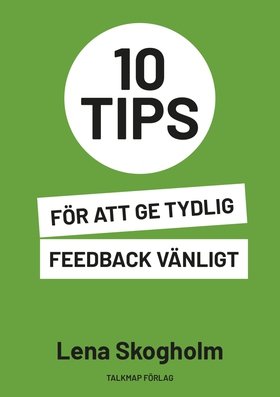 10 tips för att ge tydlig feedback vänligt (e-b