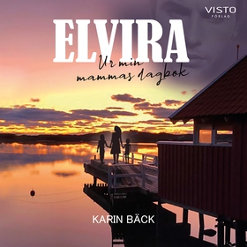 Elvira : Ur min mammas dagbok (ljudbok) av Kari