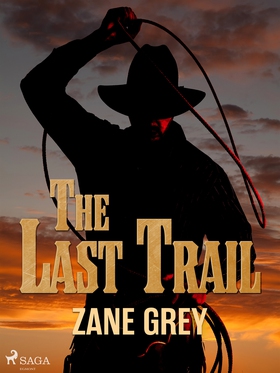 The Last Trail (e-bok) av Zane Grey