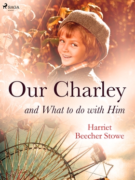 Our Charley and What to do with Him (e-bok) av 