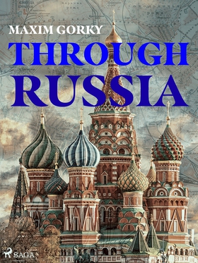 Through Russia (e-bok) av Maxim Gorky