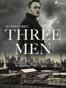 Three Men (e-bok) av Maxim Gorky