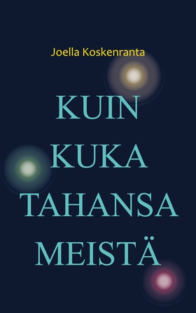 Kuin kuka tahansa meistä (e-bok) av Joella Kosk