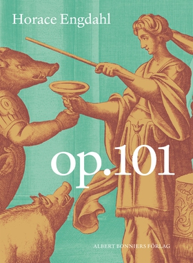 Op. 101 (e-bok) av Horace Engdahl