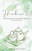 Haiku 101: For Reading With Some Warm Tea This is Number One