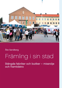 Fr?mling i sin stad: St?ngda fabriker och butik