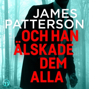 Och han älskade dem alla (ljudbok) av James Pat