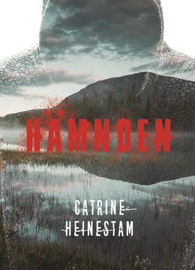 Hämnden (e-bok) av Catrine Heinestam, Catrine H
