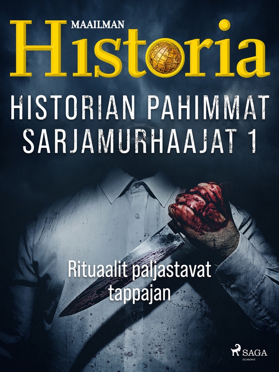 Historian pahimmat sarjamurhaajat 1 - Rituaalit paljastavat tappajan (e-bok) av Maailman Historia