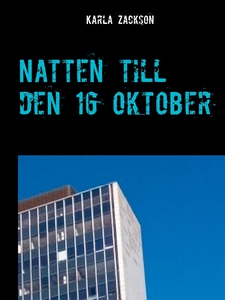 Natten till den 16 oktober (e-bok) av Karla Zac