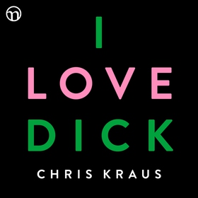 I Love Dick (ljudbok) av Chris Kraus