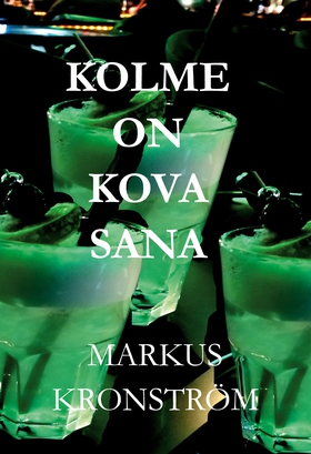 Kolme on kova sana (e-bok) av Markus Kronström